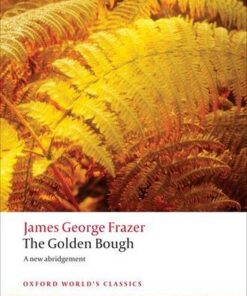 The Golden Bough: A Study in Magic and Religion - Sir James George Frazer - 9780199538829