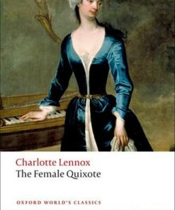 The Female Quixote: or The Adventures of Arabella - Mrs Charlotte Lennox - 9780199540242