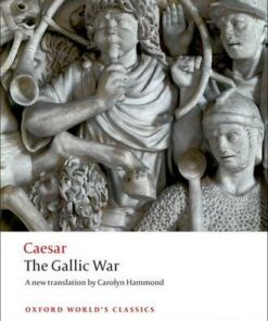 The Gallic War: Seven Commentaries on The Gallic War with an Eighth Commentary by Aulus Hirtius - Julius Caesar - 9780199540266