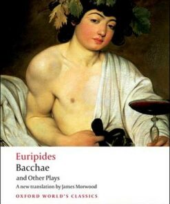Bacchae and Other Plays - Euripides - 9780199540525