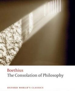 The Consolation of Philosophy - Anicius Manlius Severinus Boethius - 9780199540549