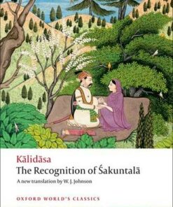 The Recognition of Sakuntala: A Play In Seven Acts - Kalidasa - 9780199540600