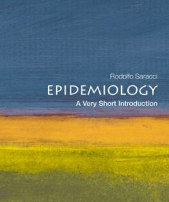 Epidemiology: A Very Short Introduction - Rodolfo Saracci (Honorary Director of Research in Epidemiology at the Italian National Research Council at Pisa