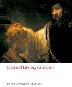 Classical Literary Criticism - D. A. Russell (Emeritus Professor of Classical Literature in the University of Oxford and Fellow