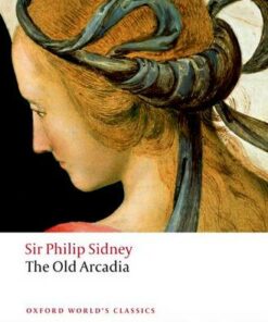The Countess of Pembroke's Arcadia (The Old Arcadia) - Sir Philip Sidney - 9780199549849