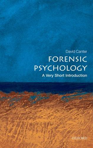 VSI: Forensic Psychology 1 Forensic Psychology: A Very Short Introduction - David V. Canter - 9780199550203