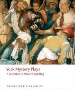 York Mystery Plays: A Selection in Modern Spelling - Richard Beadle (University Lecturer in English and Fellow