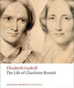 The Life of Charlotte Bronte - Elizabeth Gaskell - 9780199554768