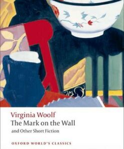The Mark on the Wall and Other Short Fiction - Virginia Woolf - 9780199554997