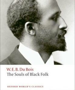The Souls of Black Folk - W. E. B. Du Bois - 9780199555833