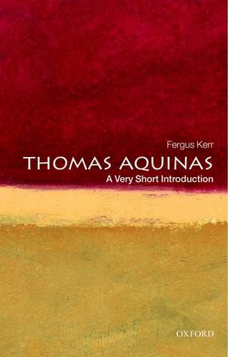 VSI: Thomas Aquinas 1 Thomas Aquinas: A Very Short Introduction - Fergus Kerr (School of Divinity