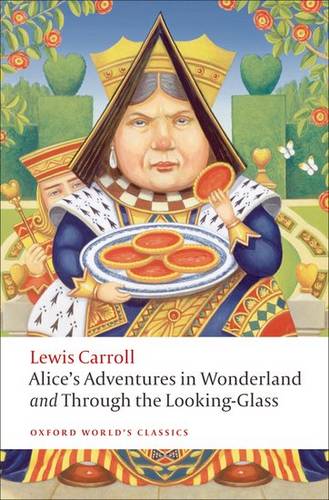 Alice's Adventures in Wonderland and Through the Looking-Glass - Lewis Carroll - 9780199558292