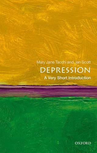 VSI: Depression 1 Depression: A Very Short Introduction - Mary Jane Tacchi (Consultant Psychiatrist) - 9780199558650