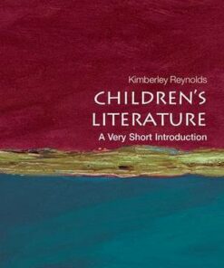 Children's Literature: A Very Short Introduction - Kimberley Reynolds (Professor of Children's Literature