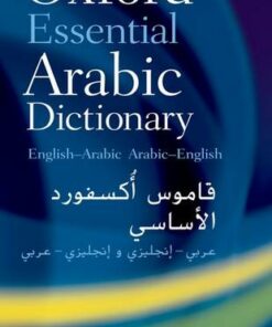 Oxford Essential Arabic Dictionary - Oxford Dictionaries - 9780199561155