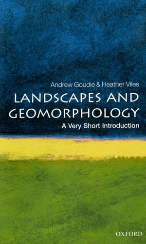VSI: Landscapes and Geomorphology 1 Landscapes and Geomorphology: A Very Short Introduction - Andrew S. Goudie - 9780199565573