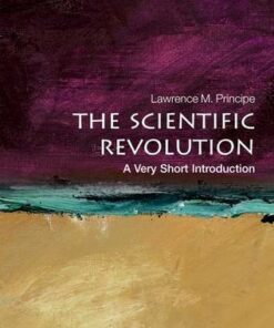 The Scientific Revolution: A Very Short Introduction - Lawrence M. Principe (Drew Professor of the Humanities