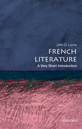French Literature: A Very Short Introduction - John D. Lyons (Commonwealth Professor of French