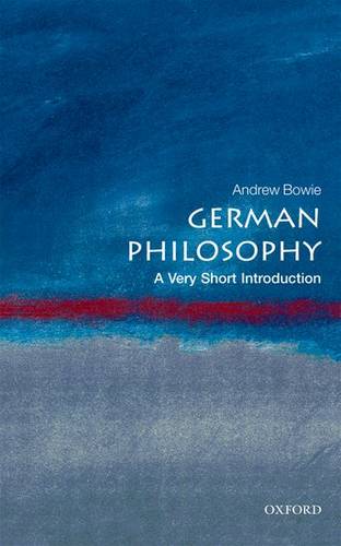 VSI: German Philosophy 1 German Philosophy: A Very Short Introduction - Andrew Bowie - 9780199569250