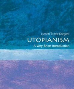 Utopianism: A Very Short Introduction - Lyman Tower Sargent - 9780199573400