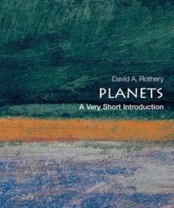Planets: A Very Short Introduction - David A. Rothery (Professor of Planetary Geosciences