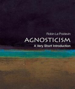 Agnosticism: A Very Short Introduction - Robin Le Poidevin - 9780199575268