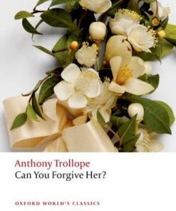 Can You Forgive Her? - Anthony Trollope - 9780199578177