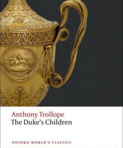 The Duke's Children - Anthony Trollope - 9780199578382