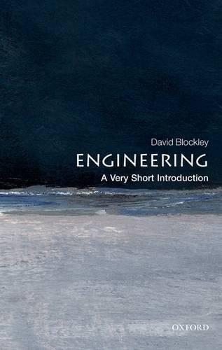 Engineering: A Very Short Introduction - David Blockley (Emeritus Professor and Senior Research Fellow
