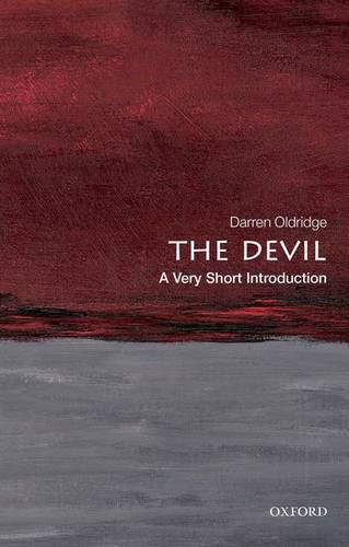 The Devil: A Very Short Introduction - Darren Oldridge (Senior Lecturer in History at the University of Worcester) - 9780199580996