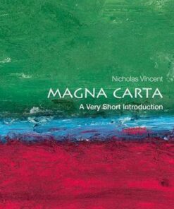 Magna Carta: A Very Short Introduction - Nicholas Vincent (Professor of Medieval History at the University of East Anglia) - 9780199582877