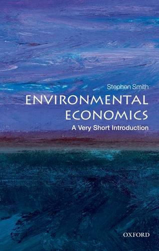 VSI: Environmental Economics 1 Environmental Economics: A Very Short Introduction - Stephen Smith - 9780199583584