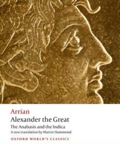 Alexander the Great: The Anabasis and the Indica - Arrian - 9780199587247