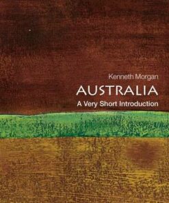 Australia: A Very Short Introduction - Professor Kenneth Morgan - 9780199589937