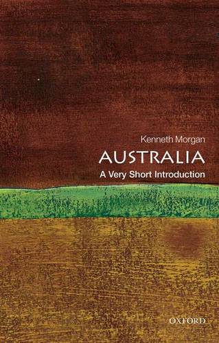 Australia: A Very Short Introduction - Professor Kenneth Morgan - 9780199589937