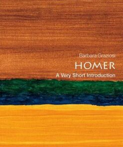 Homer: A Very Short Introduction - Barbara Graziosi (Professor of Classics