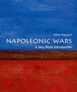 The Napoleonic Wars: A Very Short Introduction - Mike Rapport (Department of History