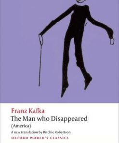 The Man who Disappeared: (America) - Franz Kafka - 9780199601127