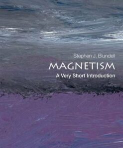 Magnetism: A Very Short Introduction - Stephen J. Blundell (Professor of Physics