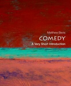 Comedy: A Very Short Introduction - Matthew Bevis (Fellow in English