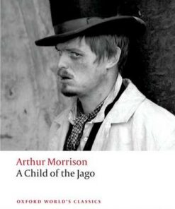 A Child of the Jago - Arthur Morrison - 9780199605514