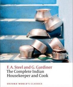 The Complete Indian Housekeeper and Cook - F.A. Steel - 9780199605767
