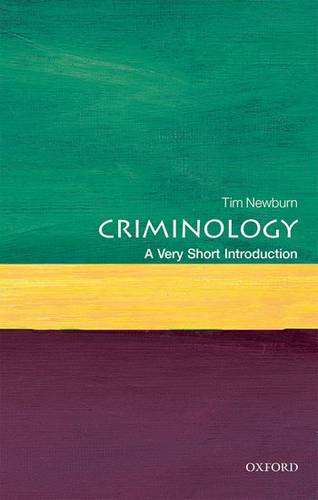 Criminology: A Very Short Introduction - Tim Newburn (Professor of Criminology and Social Policy