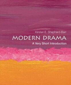 Modern Drama: A Very Short Introduction - Kirsten Shepherd-Barr (University Lecturer in Modern Drama