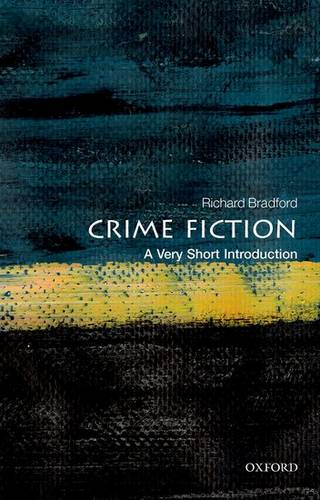 Crime Fiction: A Very Short Introduction - Richard Bradford (Research Professor of English at the University of Ulster) - 9780199658787