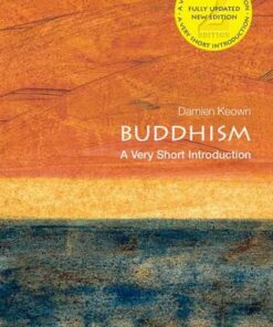 Buddhism: A Very Short Introduction - Damien Keown (Emeritus Professor of Buddhist Ethics