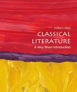 Classical Literature: A Very Short Introduction - Colonel William Allan - 9780199665457