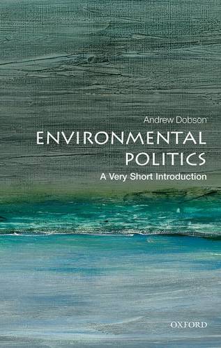 VSI: Environmental Politics 1 Environmental Politics: A Very Short Introduction - Andrew Dobson - 9780199665570