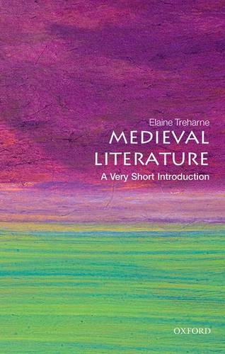 Medieval Literature: A Very Short Introduction - Elaine Treharne (Professor of English