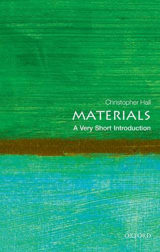 Materials: A Very Short Introduction - Christopher Hall - 9780199672677